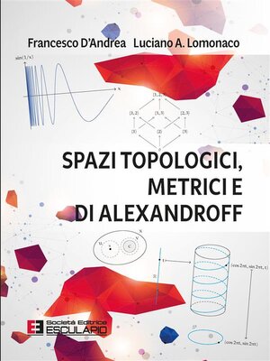 cover image of Spazi Topologici Metrici e di Alexandroff